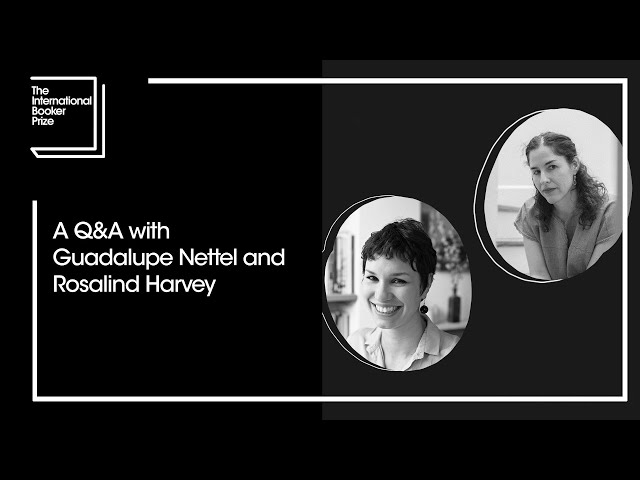 A Q&A with Guadalupe Nettel and Rosalind Harvey | The Booker Prize