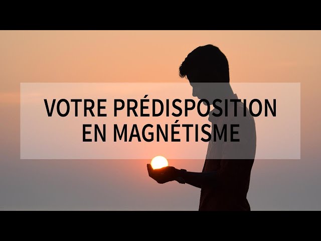 Faites le test ✋ pour ressentir votre magnétisme + A propos du développement de votre magnétisme