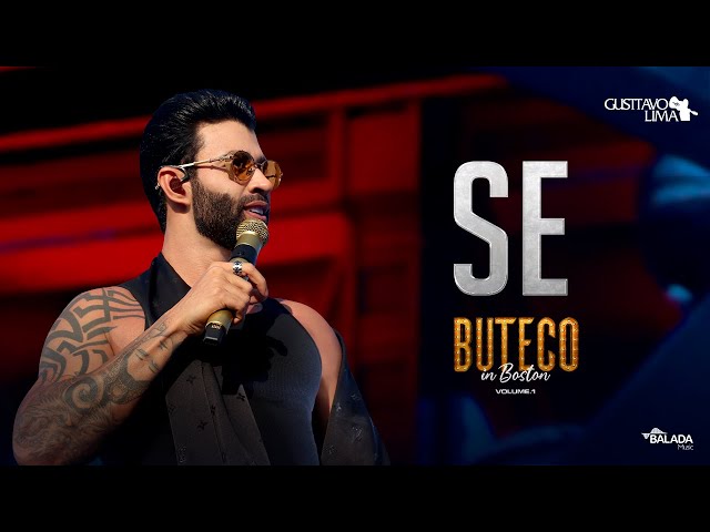 Gusttavo Lima - Se (Buteco in Boston)