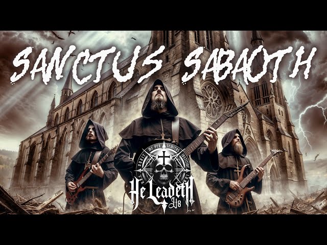 Sanctus: Lord of Angel Armies - He Leadeth Us (Ft. Sacra Theosis) | Metal Violent Worship #holyname