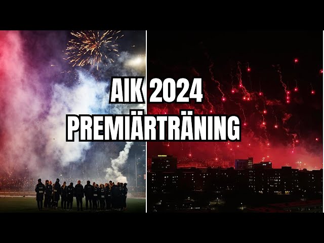 Återupplev AIK:s MÄKTIGA premiärträning 2024