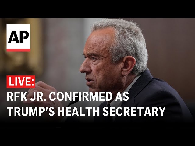 LIVE: RFK Jr. confirmed as Trump’s health secretary