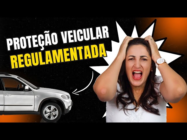 Proteção Veicular Regulamentada, e agora? #331