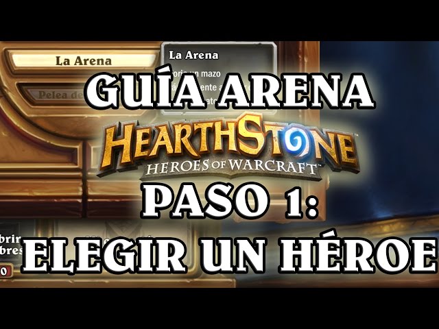 Guía Como Jugar Arena Hearthstone (1/3) Elegir Héroe