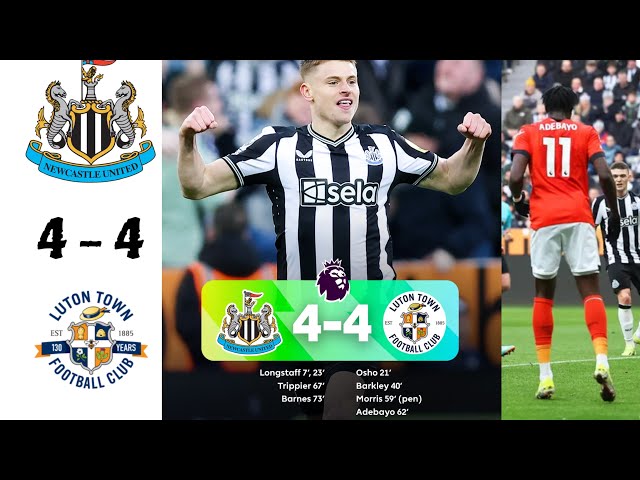 Newcastle United 4 - 4 Luton Town | Highlights | Premier League 23/24 - Matchweek 23