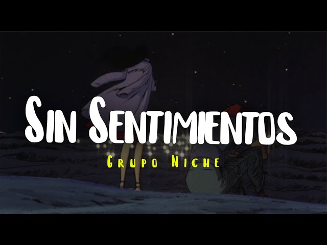 Grupo Niche - Sin Sentimientos (Letra)