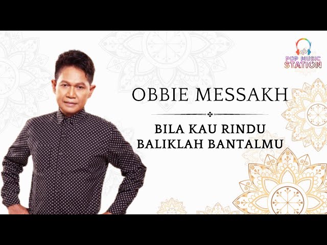 Obbie Messakh - Bila Kau Rindu baliklah Bantalmu (New Version)