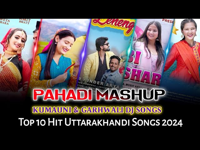 Pahadi Mashup | Kumauni & Garhwali Dj Songs 2024 | Top Hit Uttarakhandi Dj Songs | Hits Uttarakhand