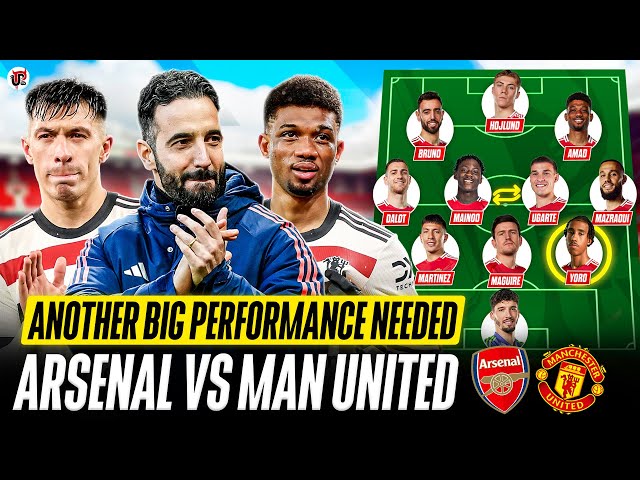 Yoro, Ugarte & Amad START? Amorim Wants MORE | ARSENAL vs MAN UTD Starting XI