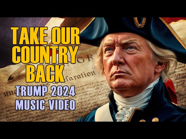 Take Our Country Back - Patriotic Song - Trump Train - Donald Trump for President 2024