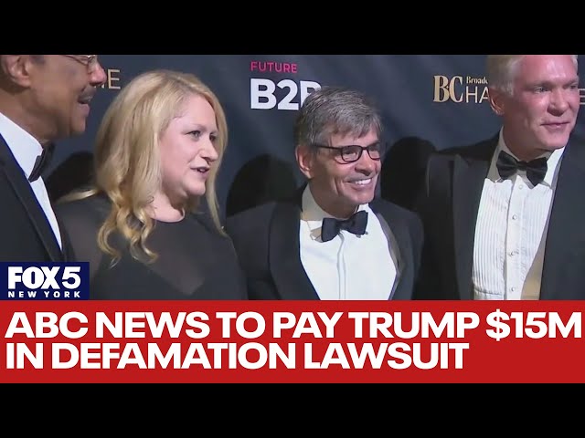 ABC News to pay Trump $15M in defamation lawsuit