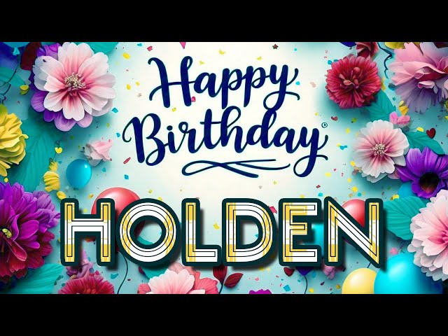 Holden - Happy Birthday to you - Holden's Birthday Song