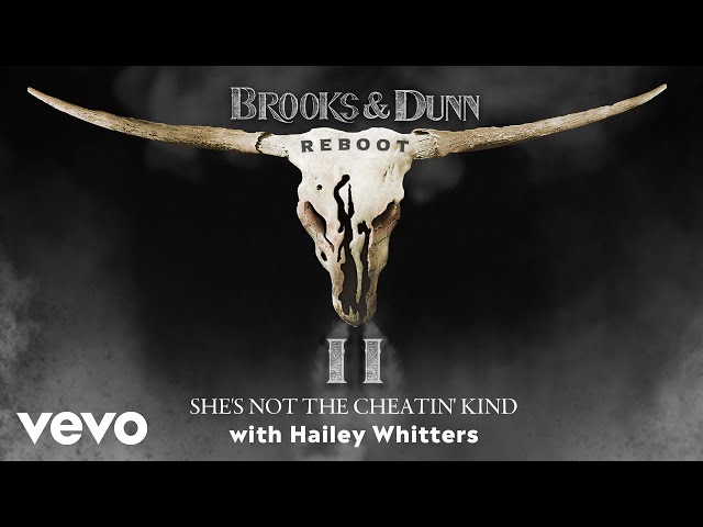 Brooks & Dunn - She’s Not the Cheatin’ Kind (with Hailey Whitters) (Official Audio)