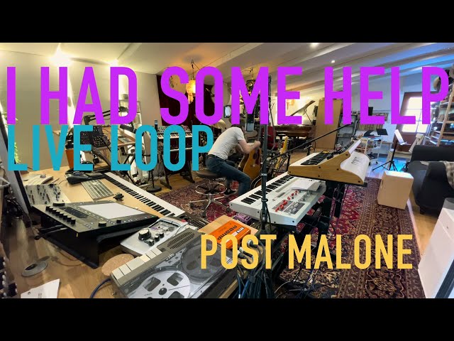 I had Some Help | Live Loop | Post Malone