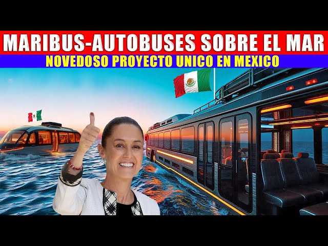 MIRA:ASI SERA EL MARIBUS EL PROYECTO MODERNO Y FUTURISTA QUE INICIARA EN MEXICO