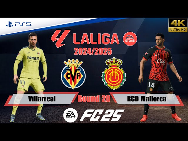 FC 25 - Villarreal vs. RCD Mallorca | La Liga 24/25 | Full Match | PS5™[4K]