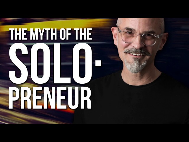 The Myth of the Solopreneur - Business Advice for Entrepreneurs