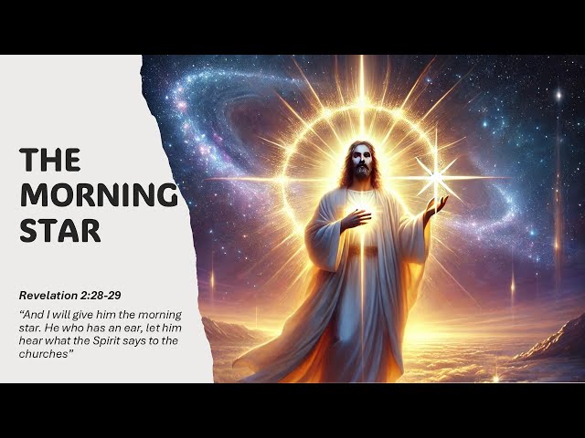 The Morning Star  (Bible Study: The Book of Revelation)