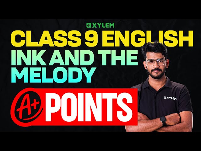 Class 9 Annual Exam | English | Ink and the Melody | Xylem Class 9