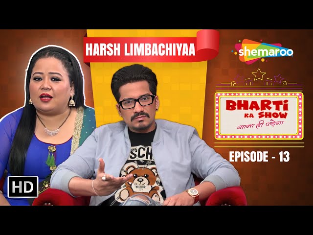 Haarsh Limbachiyaa Shocking Statement About Bharti | Bharti Singh Comedy | Bharti Ka Show EP 13