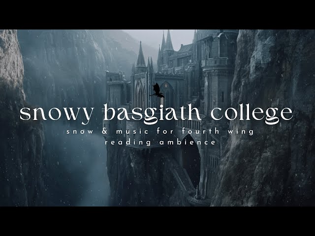 basgiath war college | fourth wing reading ambience | fantasy music & snow sounds