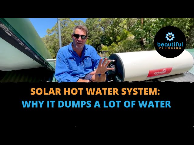 Solar Hot Water System: Reasons Why It Dumps A Lot of Water