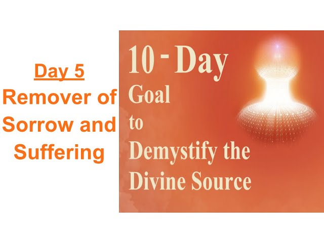 🔴 Remover of Sorrow and Suffering - Day 5 | Demystify the Divine Source | Live Meditation