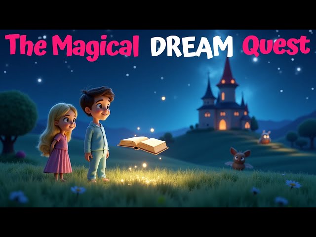 The Magical Dream Quest A Kids Bedtime Story Full of Adventure and Wonder #kinderquest