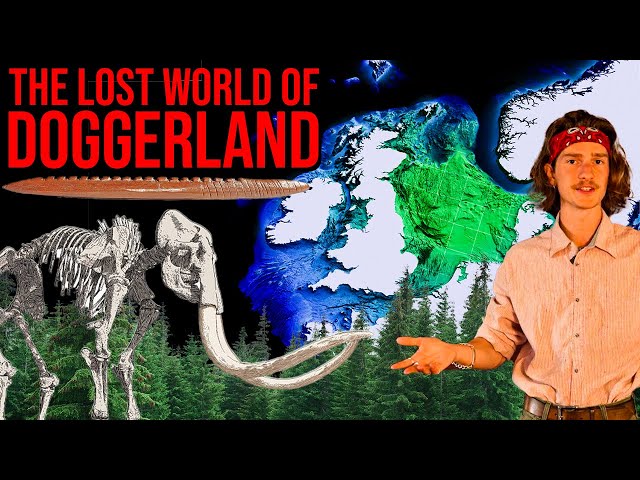 Doggerland: Europe’s Atlantis