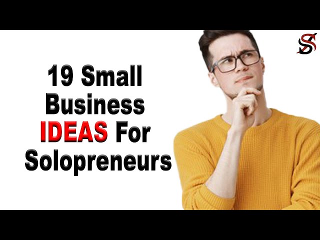 19 Small Business Ideas For Solopreneurs