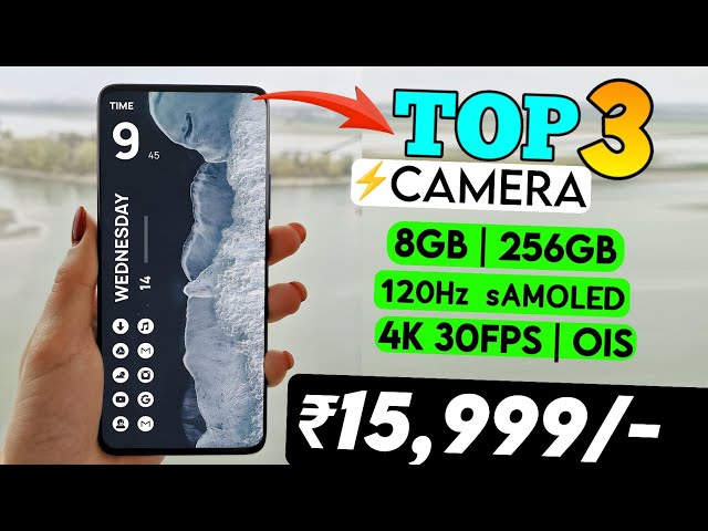 Top 3 Best Camera Phones Under ₹16,000/- | OIS+EIS | 8GB Ram | Curved Display | best phone in 15k