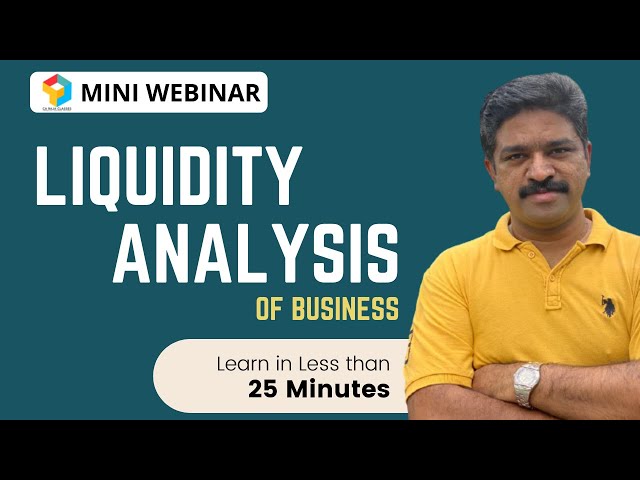 Mini Webinar | How to analyse Liquidity Position of Business?