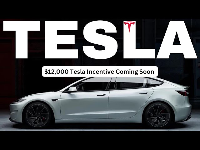 $12,000 Tesla Incentive Coming Soon (California)