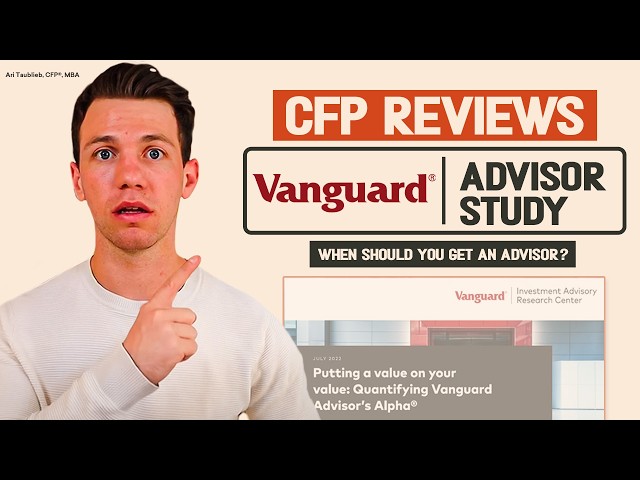 CFP® Reviews Vanguard's Advisor Study - When Should You Get An Advisor?