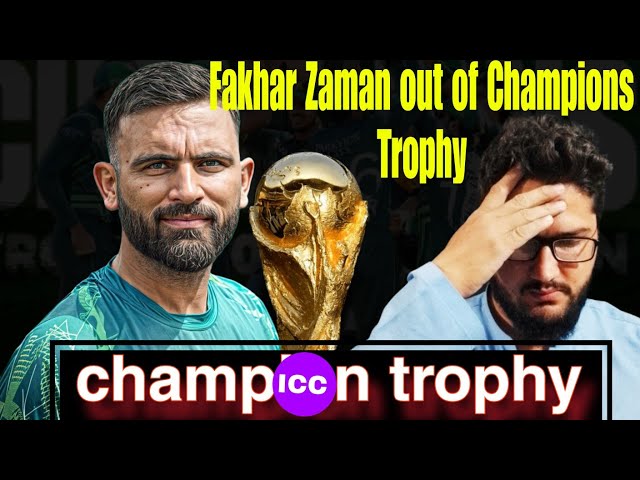 fakhar zaman ruled out from champions trophy 2025