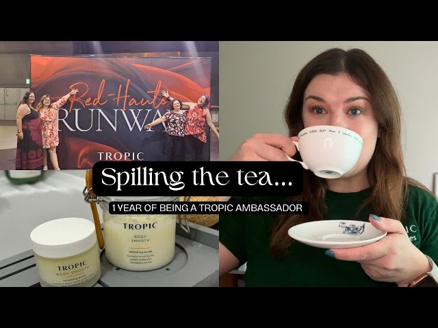 Spilling the tea: 1 year of being a Tropic Ambassador