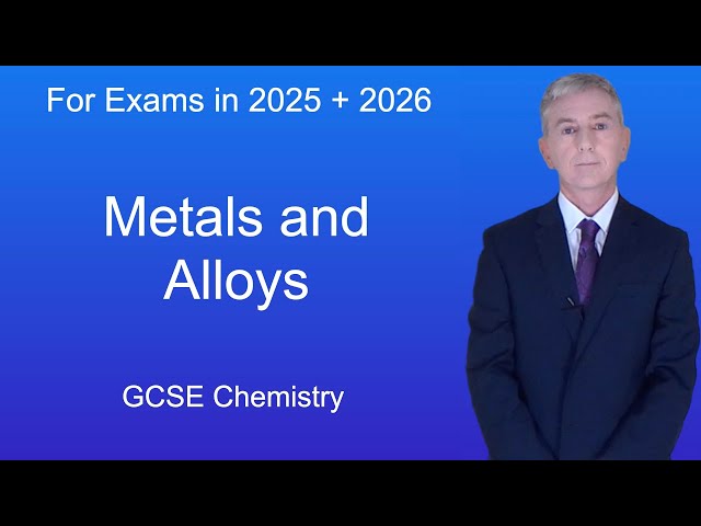 GCSE Chemistry Revision "Metals and Alloys"