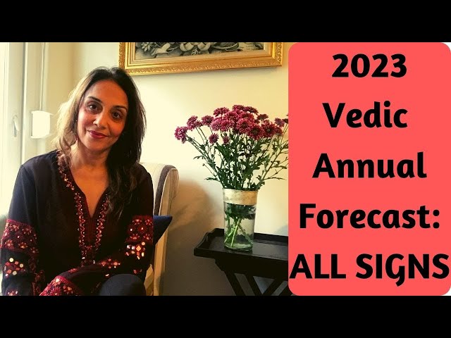 2023 Vedic Annual Forecast: Highlights for ALL SIGNS