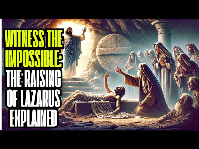 Beyond the Tomb: The Hidden Lessons of Lazarus's Resurrection