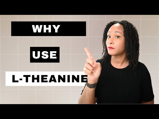 L-Theanine Benefits