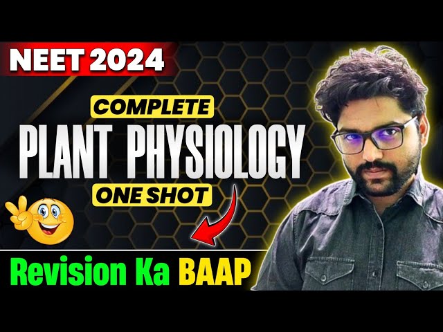 Full PLANT PHYSIOLOGY In Just 1 Hrs🔥| ऐसा Revision नहीं देखा होगा😱| Neet 2024