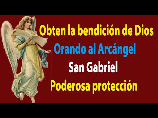 Oración al Arcángel San Gabriel para estar protegido de la maldad