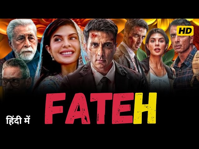 Fateh Full Movie HD Explained in Hindi | Action-Packed Story, Facts & Hidden Messages Decoded