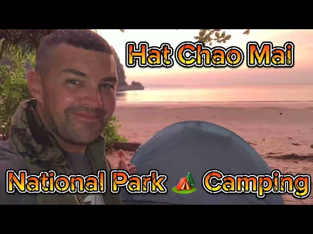 Camping 🏕️ Adventure on the Beach in Hat Chao Mai National Park Thailand 2025