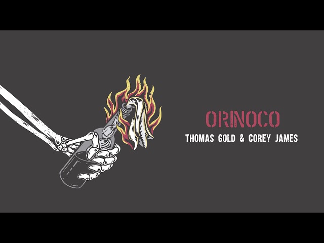 Thomas Gold & Corey James | Orinoco