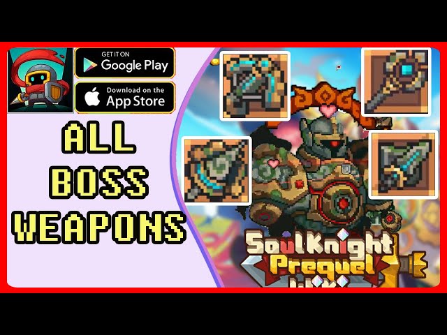 Soul Knight Prequel ✬  All Boss Weapons of Colossus Showcase! ✬ Light Dame