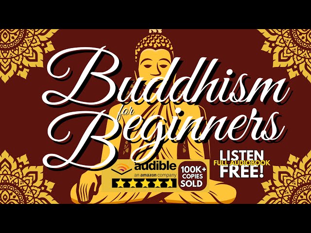 Buddhism For Beginners Plain and Simple - Discover Inner Peace - Free Buddha Full Length Audiobook