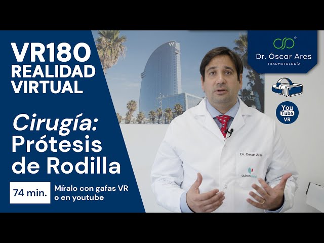 VR180 - Cirugía Prótesis rodilla - Dr. Oscar Ares (Versión Completa 74 min.)