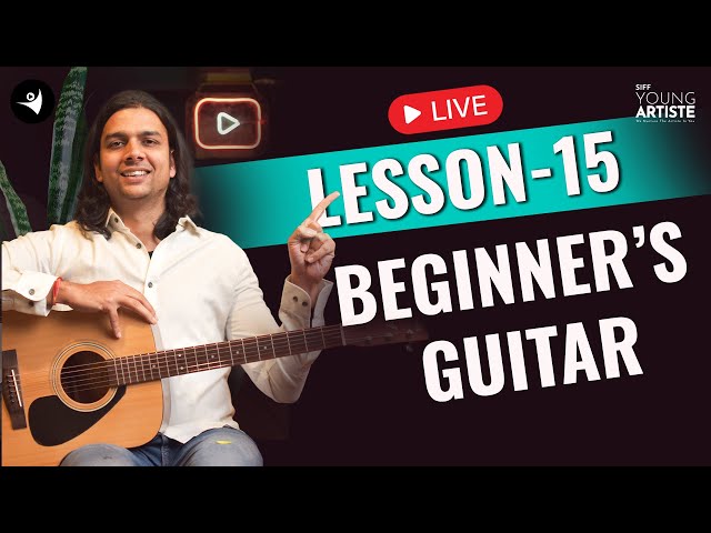 Lesson 15 | Guitar for beginners | SIFF Young Artiste #learnguitar #beginnerguitarlessons#stepbystep