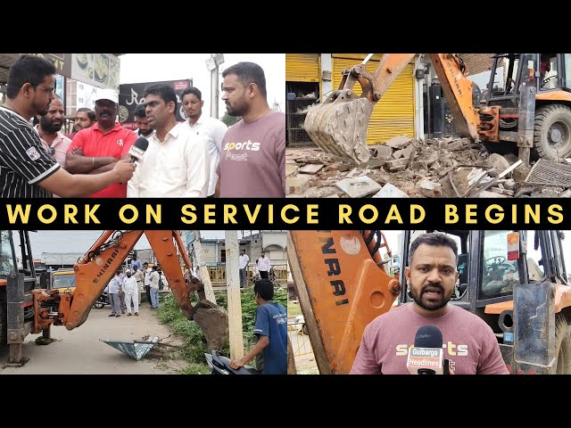 Work on Service Road Begins on Gulbarga Ring Road; City Corporation Starts Removing Encroachments.